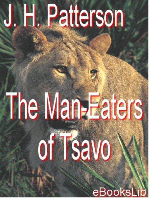 Title details for The Man-Eaters of Tsavo by J. H. Patterson - Wait list